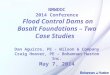 NMWDOC 2014 Conference Flood Control Dams on Basalt Foundations – Two Case Studies Dan Aguirre, PE - Wilson & Company Craig Hoover, PE - Bohannan Huston