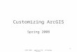 GISC 6382 Applied GIS UT-Dallas Briggs 1 Customizing ArcGIS Spring 2008