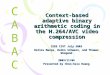 Context-based adaptive binary arithmetic coding in the H.264/AVC video compression IEEE CSVT July 2003 Detlev Marpe, Heiko Schwarz, and Thomas Wiegand