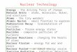 Energy & Nuclear Science1 Nuclear Technology Energy - the driving force of change Natural Units - atoms, molecules, moles, and electrons Atoms - the tiny