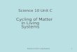 Science 10 Unit C Living Systems1 Science 10 Unit C Cycling of Matter in Living Systems