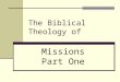 The Biblical Theology of Missions Part One. What is Biblical Theology? St. Thomas Aquinas Karl Barth