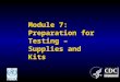 Module 7: Preparation for Testing – Supplies and Kits