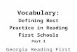 Vocabulary: Defining Best Practice in Reading First Schools Part 1 Georgia Reading First
