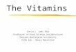 The Vitamins David L. Gee, PhD Professor of Food Science and Nutrition Central Washington University FCSN 245 - Basic Nutrition