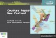Country Report New Zealand Richard Garlick Data Development Manager
