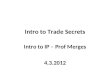 Intro to Trade Secrets Intro to IP – Prof Merges 4.3.2012