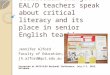 Standing brave in the face of rapid curriculum change: EAL/D teachers speak about critical literacy and its place in senior English teaching. Jennifer