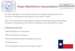 Texas Workforce Commission The Texas Workforce Commission (TWC) is a collaborating partner in the economic development processes for the State of Texas