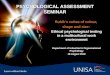 PSYCHOLOGICAL ASSESSMENT SEMINAR Rubik’s cubes of colour, shape and size: Ethical psychological testing in a multicultural work environment Department