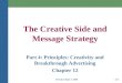 Prentice Hall, © 200912-1 The Creative Side and Message Strategy Part 4: Principles: Creativity and Breakthrough Advertising Chapter 12