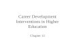 Career Development Interventions in Higher Education Chapter 12