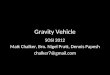 Gravity Vehicle SOSI 2012 Matt Chalker, Bro. Nigel Pratt, Dennis Papesh chalker7@gmail.com