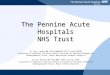 The Pennine Acute Hospitals NHS Trust Dr Iain Lawrie MB ChB DipMedEd FRCP (Lond) MRCGP Consultant & Honorary Clinical Senior Lecturer in Palliative Medicine