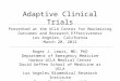 Adaptive Clinical Trials Roger J. Lewis, MD, PhD Department of Emergency Medicine Harbor-UCLA Medical Center David Geffen School of Medicine at UCLA Los