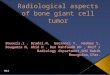 MK4. Giant cell tumor of the bone is a relatively uncommon tumor usually regarded as benign tumor with local aggressiveness. In this work we detail the