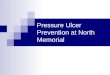 Pressure Ulcer Prevention at North Memorial. So what’s the big deal ?