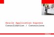 Oracle Application Express Consolidation / Conversions