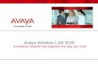 Avaya Wireless LAN 9100 A wireless network that supports the way you work