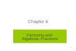1 Chapter 6 Factoring and Algebraic Fractions. 2 Section 6.2 Factoring: Common Factors and Difference of Squares