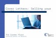 The Career Place Connecting Workers and Employers Cover Letters: Selling your skills on paper