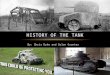 By: Chris Dyke and Dylan Granter HISTORY OF THE TANK