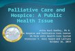 Julia Kasl-Godley, Ph.D. VA Hospice and Palliative Care Center VA Palo Alto Health Care System Stanislav V. Kasl Award and Lecture October 16, 2014