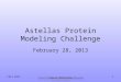 Fall 20121 Astellas Protein Modeling Challenge February 28, 2013