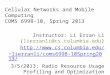 Cellular Networks and Mobile Computing COMS 6998-10, Spring 2013 Instructor: Li Erran Li (lierranli@cs.columbia.edu) lierranli/coms