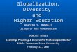 Globalization, Diversity and Higher Education Anantha S. Babbili College of Mass Communication SHOWCASE SERIES Learning, Teaching & Innovative Technologies