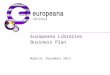 Europeana Libraries Business Plan Madrid, December 2012