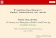 Presenting Your Research: Papers, Presentations, and People Marie desJardins University of Maryland Baltimore County (mariedj@cs.umbc.edu)mariedj@cs.umbc.edu