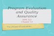 The process of evaluation Program Evaluation and Quality Assurance HPR 322 Chapter 13