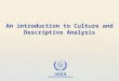 IAEA International Atomic Energy Agency An introduction to Culture and Descriptive Analysis