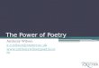 The Power of Poetry Anthony Wilson a.c.wilson@exeter.ac.uk 