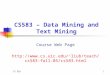 CS 5831 CS583 – Data Mining and Text Mining Course Web Page liub/teach/cs583-fall- 05/cs583.html