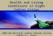 Health and Living Conditions in Eight Indian Cities 2005-06 National Family Health Survey (NFHS-3), India