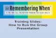 Training Slides: How to Run the Group Presentation