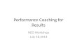 Performance Coaching for Results NEO Workshop July 18,2013