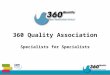 360 Quality Association Specialists for Specialists