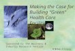 Making the Case for Building “Green” Health Care Facilities O’Brien & Company Sponsored by the Business & Industry Resource Venture