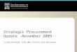 A presentation from UWA Finance and Resources Strategic Procurement Update –November 2009