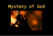 Mystery of God. PROVERBS 3 32 For the froward (devious; perverted) [is] abomination to the LORD: but his secret [is] with the righteous