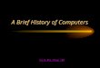 A Brief History of Computers Visit BSA Troop 780