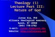 Theology (1) Lecture Part III: Nature of God Jintae Kim, PhD Alliance Theological Seminary Nyack, NY 10960 (845) 770-5762 E-mail: Jintae.kim@nyack.eduJintae.kim@nyack.edu