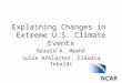 Explaining Changes in Extreme U.S. Climate Events Gerald A. Meehl Julie Arblaster, Claudia Tebaldi