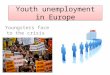 Youth unemployment in Europe Youngsters face to the crisis