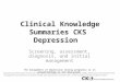 Clinical Knowledge Summaries CKS Depression Screening, assessment, diagnosis, and initial management The management of depression during pregnancy or in