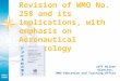 Revision of WMO No. 258 and its implications, with emphasis on Aeronautical Meteorology Jeff Wilson Director, WMO Education and Training Office