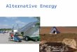 Alternative Energy. Fossil Fuels Fossil fuels are a very efficient way to produce energy! However… – Burning Fossil fuels creates POLLUTION. – Coal mining
